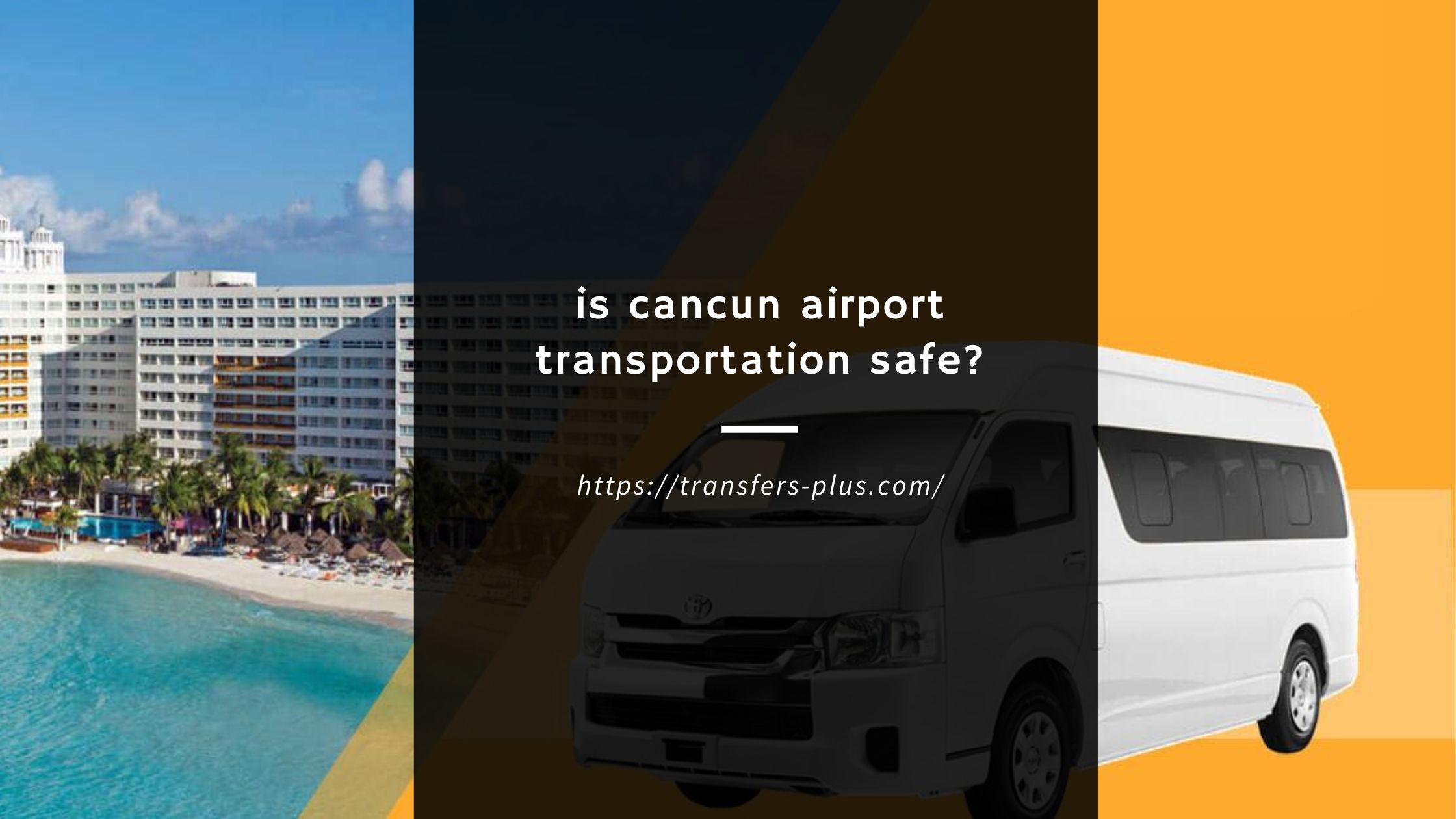 is cancun airport transportation safe