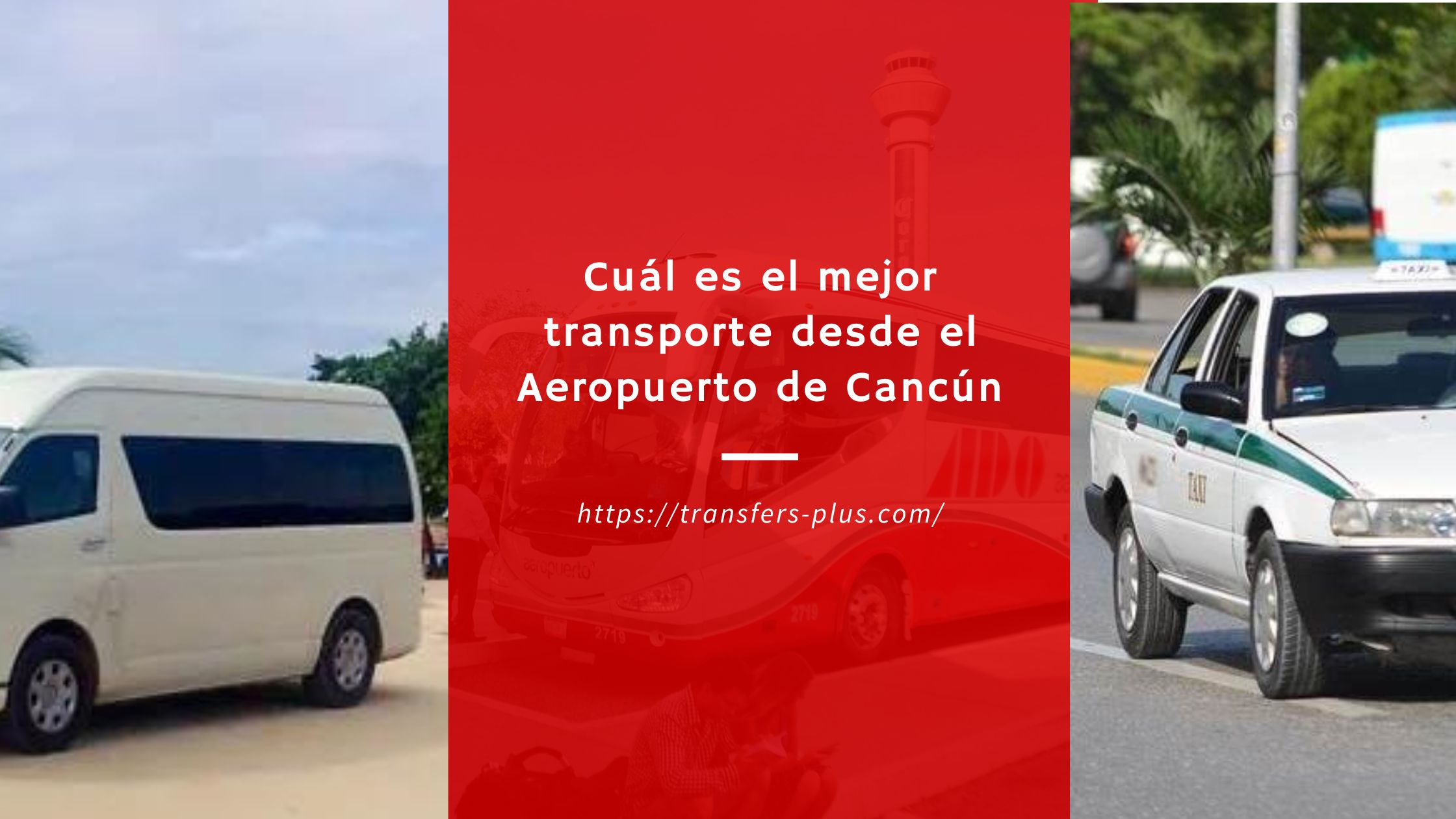 Cuál es el mejor transporte desde el Aeropuerto de Cancún